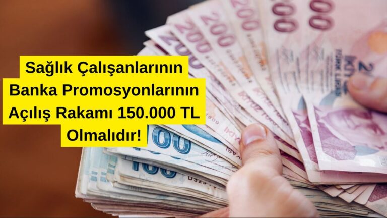saglik-calisanlarinin-banka-promosyonlarinin-acilis-rakami-150000-tl-olmalidir-bRKJwa3A.jpg