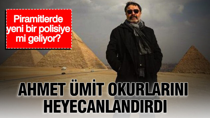 Ahmet umit okurlarini heyecanlandirdi piramitlerde yeni bir polisiye mi geliyor PInDumyW