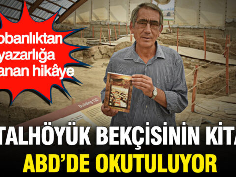 Cobanliktan yazarliga uzanan hik ye catalhoyuk bekcisinin kitabi abdde okutuluyor M847Oy5u